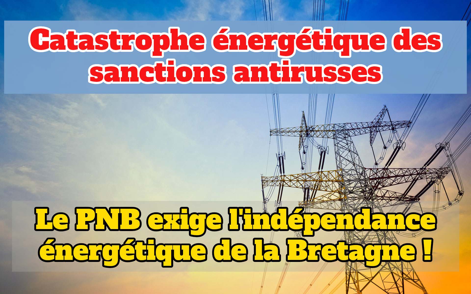 Désastre des sanctions antirusses : le Parti National Breton appelle à la formation d’un gouvernement breton chargé d’assurer l’indépendance énergétique de la Bretagne