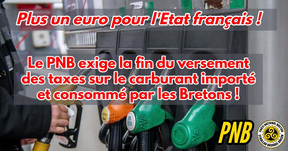 Le Parti National Breton exige la fin du versement à l’Etat français des taxes sur le carburant consommé en Bretagne !