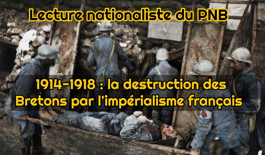Lecture nationaliste du PNB : 14-18, la destruction des Bretons par l’impérialisme français