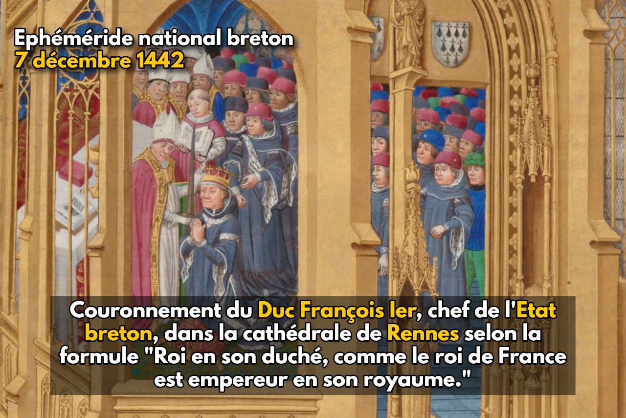 Ephéméride national breton : 7 décembre 1442, couronnement à Rennes du duc François Ier de Bretagne, chef de l’Etat breton