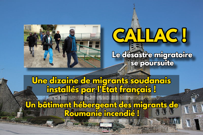 Callac : l’Etat importe une dizaine de migrants musulmans du Soudan, incendie dans un bâtiment occupés par des migrants roumains !