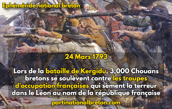 Ephéméride national breton : 24 mars 1793, bataille de Kergidu contre les troupes d’occupation françaises !