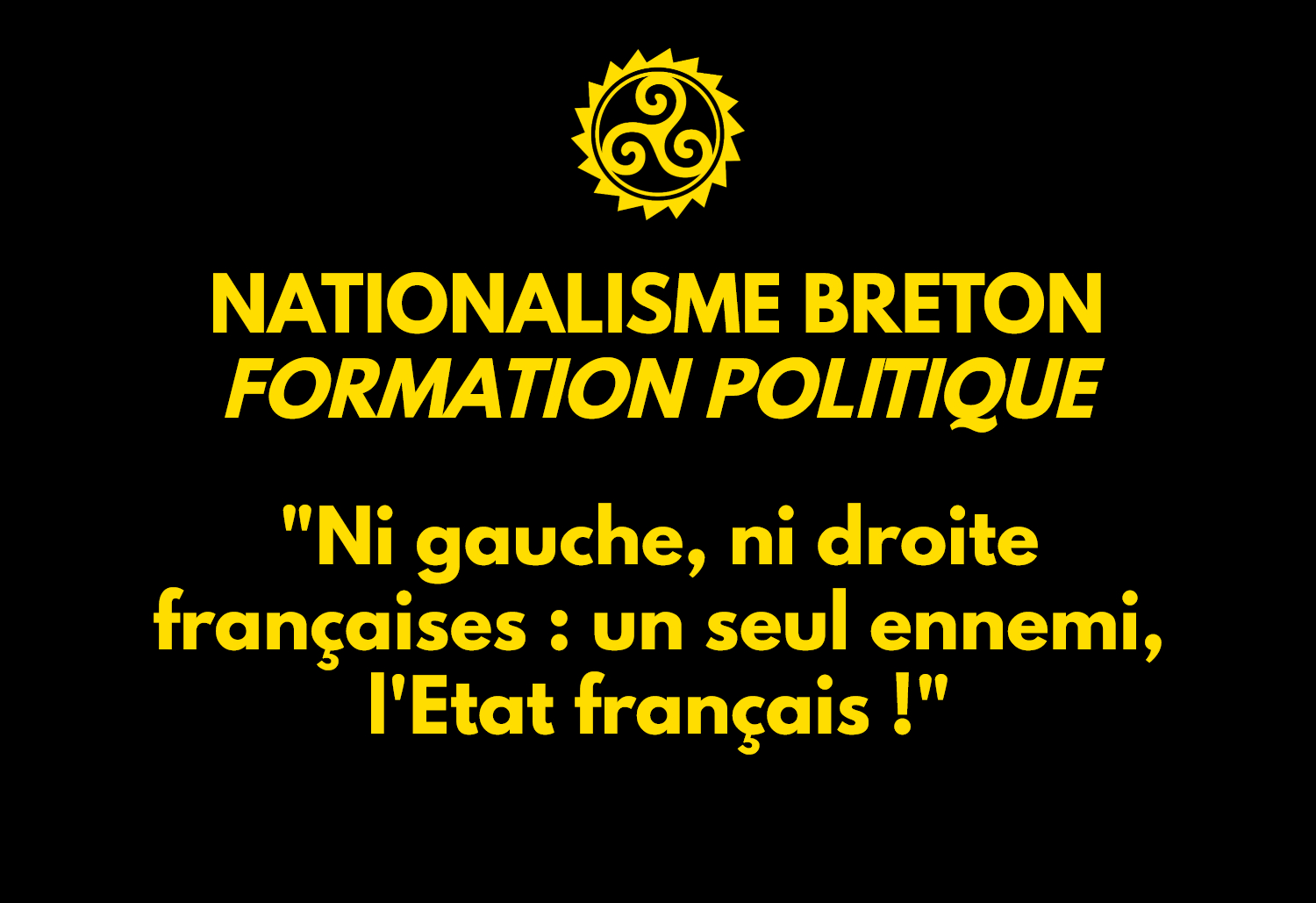 [PODCAST] Formation politique : “Ni gauche, ni droite françaises, un seul l’ennemi : l’Etat français !”